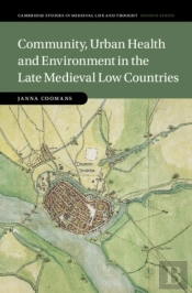 Community, Urban Health And Environment In The Late Medieval Low Countries