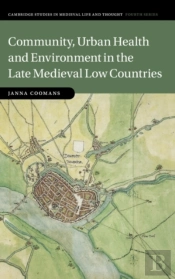 Community, Urban Health And Environment In The Late Medieval Low Countries