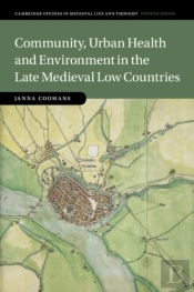 Community, Urban Health And Environment In The Late Medieval Low Countries