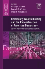 Community Wealth Building And The Reconstruction Of American Democracy