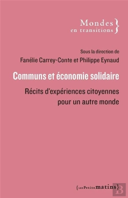 Bertrand.pt - Communs Et Économie Solidaire : Récits D'Expériences Citoyennes Pour Un Autre Monde