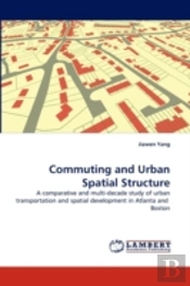 Commuting And Urban Spatial Structure
