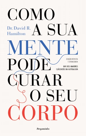 Como a Sua Mente Pode Curar o Seu Corpo