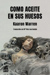 Como Aceite En Sus Huesos