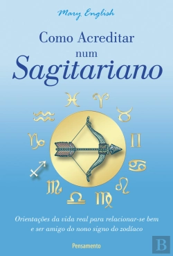 Bertrand.pt - Como Acreditar Num Sagitariano