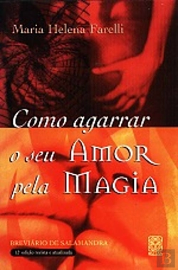 Bertrand.pt - Como Agarrar o Seu Amor pela Magia