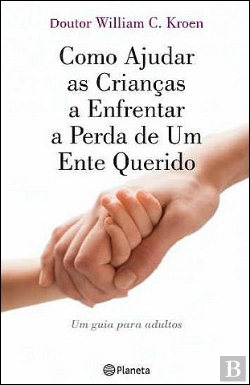 Bertrand.pt - Como Ajudar as Crianças a Enfrentar a Perda de um Ente Querido