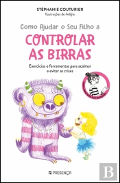Como Ajudar o Seu Filho a Controlar as Birras