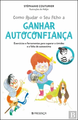 Bertrand.pt - Como Ajudar o Seu Filho a Ganhar Autoconfiança