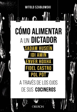Bertrand.pt - Como Alimentar A Un Dictador. Sadam Husein, Idi Amin, Enver Hoxha, Fidel Castro