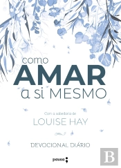 Como Amar A Si Mesmo Com A Sabedoria De Louise Hay