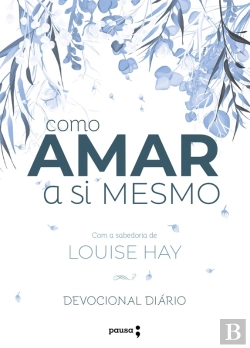 Bertrand.pt - Como Amar A Si Mesmo Com A Sabedoria De Louise Hay