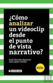 ¿Cómo Analizar Un Videoclip Desde El Punto De Vista Narrativo?