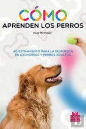 Cómo Aprenden Los Perros. Adiestramiento Para La Respuesta En Cachorros Y Perros Adultos