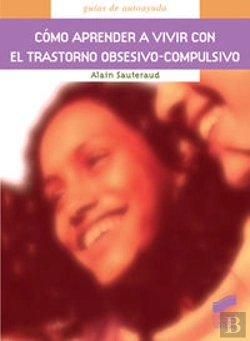 Bertrand.pt - Cómo Aprender A Vivir Con Trastorno Obsesivo-Compulsivo