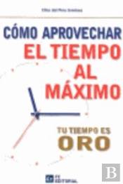 Cómo Aprovechar El Tiempo Al Máximo