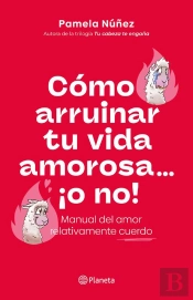 Cómo Arruinar Tu Vida Amorosa  ¡O No!
