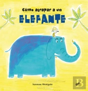 Cómo Atrapar A Un Elefante