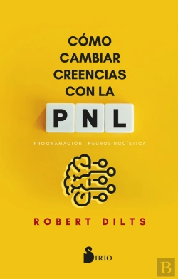 Bertrand.pt - Cómo Cambiar Creencias Con Pnl