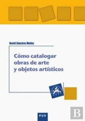 Cómo Catalogar Obras De Arte Y Otros Objetos Artísticos