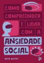 Como Compreender e Lidar com a  Ansiedade Social