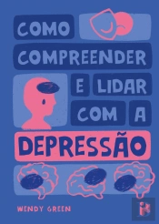 Como Compreender e Lidar com a Depressão