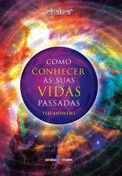 Como Conhecer as Suas Vidas Passadas