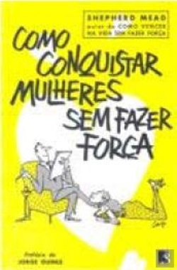 Bertrand.pt - Como Conquistar Mulheres Sem Fazer Força