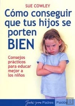 Bertrand.pt - Cómo Conseguir Que Tus Hijos Se Porten Bien
