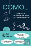Como… Conselhos Científicos Absurdos para Problemas Reais
