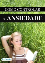 Como Controlar A Ansiedade