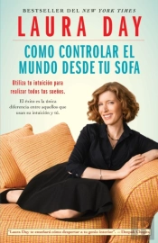 Como Controlar El Mundo Desde Tu Sofa (How To Rule The Wrld From Your Couch): Utiliza Tu Intuicion Para Realizar Todos Tus Seunos