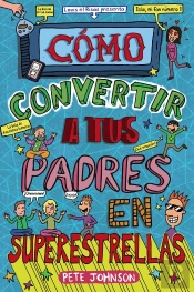 Como Convertir A Tus Padres En Superestrellas