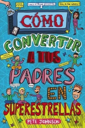 Cómo Convertir A Tus Padres En Superestrellas