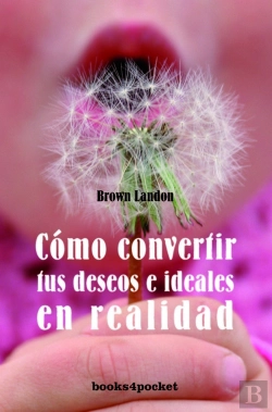 Bertrand.pt - Cómo Convertir Sus Deseos E Ideales Y Realidad