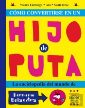 Como Convertirse En Un Hijo De Puta. La Enciclopedia Del Mundo De Herminio Bolaextra