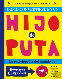 Bertrand.pt - Como Convertirse En Un Hijo De Puta. La Enciclopedia Del Mundo De Herminio Bolaextra