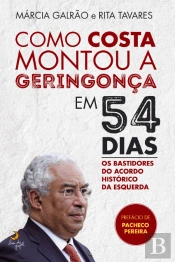 Como Costa Montou a Geringonça em 54 Dias