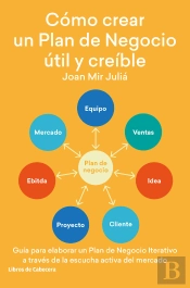 Cómo Crear Un Plan De Negocio Útil Y Creíble