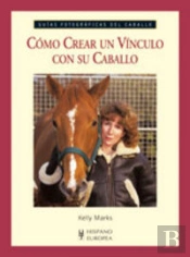 Cómo Crear Un Vínculo Con Su Caballo
