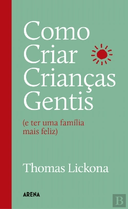 Bertrand.pt - Como Criar Crianças Gentis