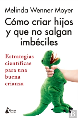 Bertrand.pt - Como Criar Hijos Y Que No Salgan Imbeciles