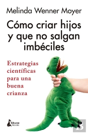 Como Criar Hijos Y Que No Salgan Imbeciles
