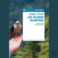 Bertrand.pt - Cómo Criar Los Pájaros Silvestres. Alimentación, Reproducción Y Cuidados