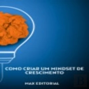 Como Criar Um Mindset De Crescimento