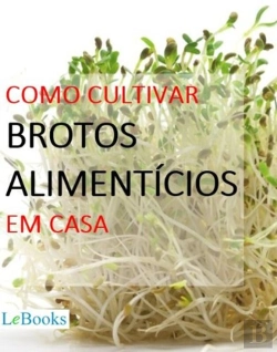 Bertrand.pt - Como Cultivar Brotos Alimentícios Em Casa
