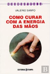 Como Curar Com a Energia das Mãos