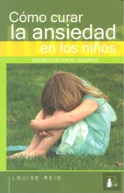 Como Curar La Ansiedad En Los Niños