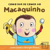 Como Dar de Comer ao Macaquinho