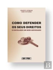 Como Defender os Seus Direitos e Escolher um Bom Advogado